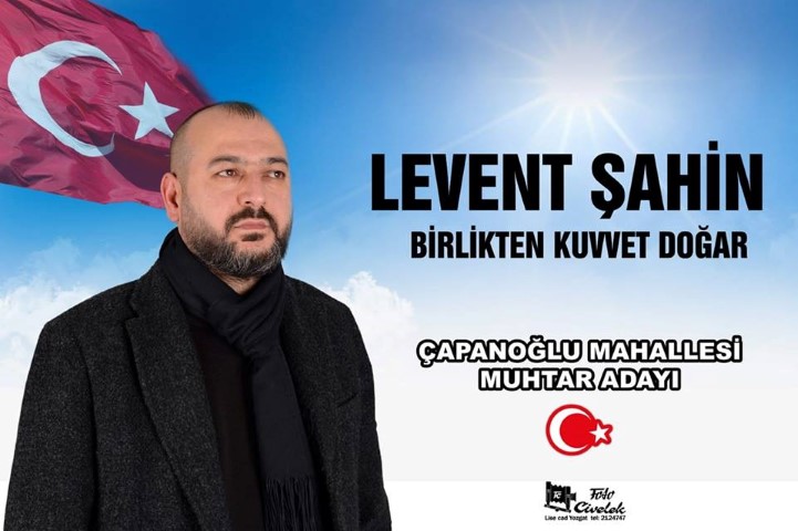 Çapanoğlu Mahallesi Muhtar Adayı Levent Şahin, mahallelerinin bütün sorunlarını en
