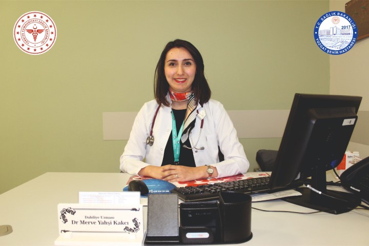 Yozgat Şehir Hastanesi İç Hastalıkları Uzmanı Dr. Merve Kakcı, önemli