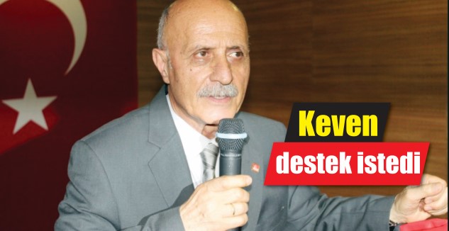 Keven, destek istedi Cumhuriyet Halk Partisi (CHP) Yozgat Milletvekili ve