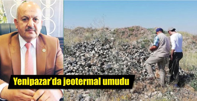 Yenipazar Belediye Başkanı Menderes Baran, Belde’nin jeotermal kaynaklarının açığa çıkartılması
