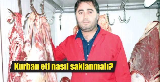 Kurban Bayramı’nda etlerin nasıl muhafaza edilmesi gerektiği konusunda vatandaşları uyaran