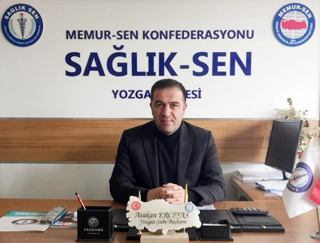 Sağlık Sen Yozgat Şube Başkanı Atakan Erciyas, sağlık çalışanlarının; döner