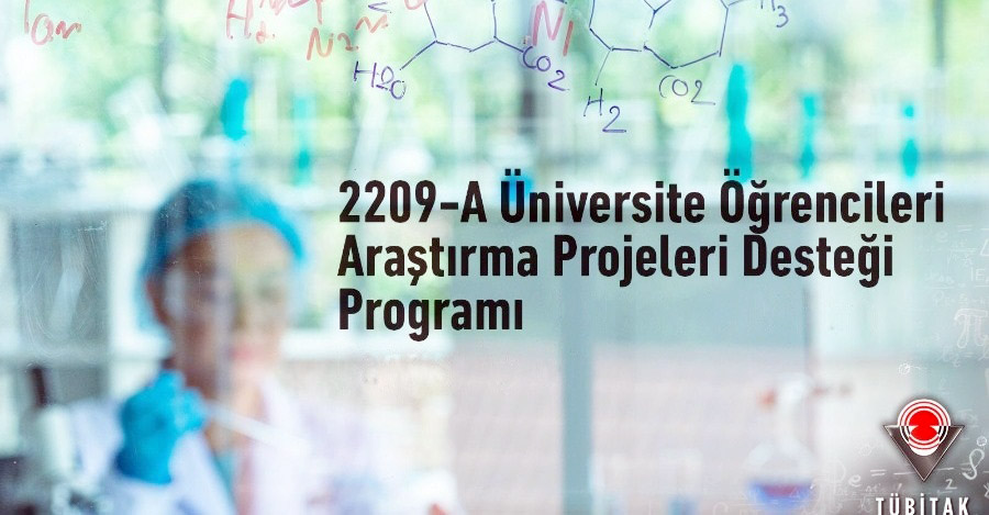 TÜBİTAK “2209-A Üniversite Öğrencileri Araştırma Projeleri Desteği Programı”nın 2020 yılı