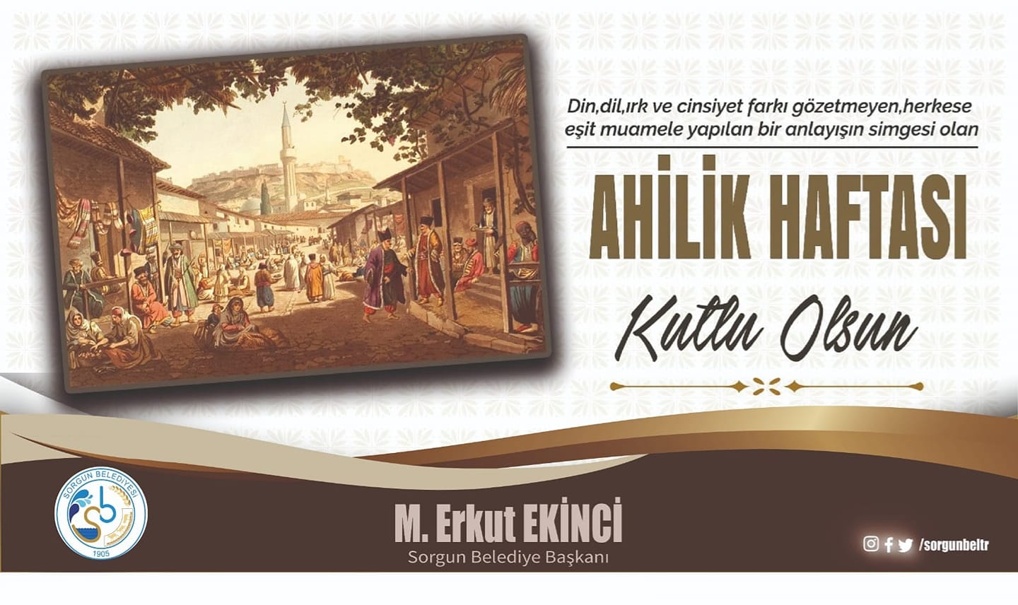 Sorgun Belediye Başkanı M. Erkut Ekinci, Ahilik Haftası dolayısıyla bir