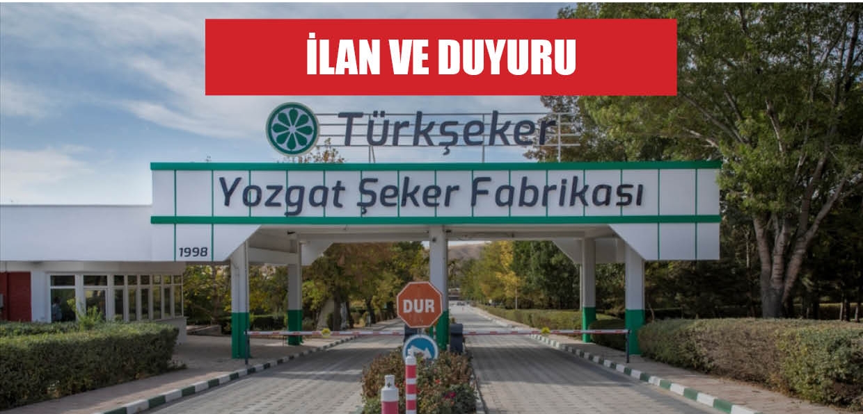 TÜRKİYE ŞEKER FABRİKALARI A.Ş. YOZGAT ŞEKER FABRİKASI MÜDÜRLÜĞÜ