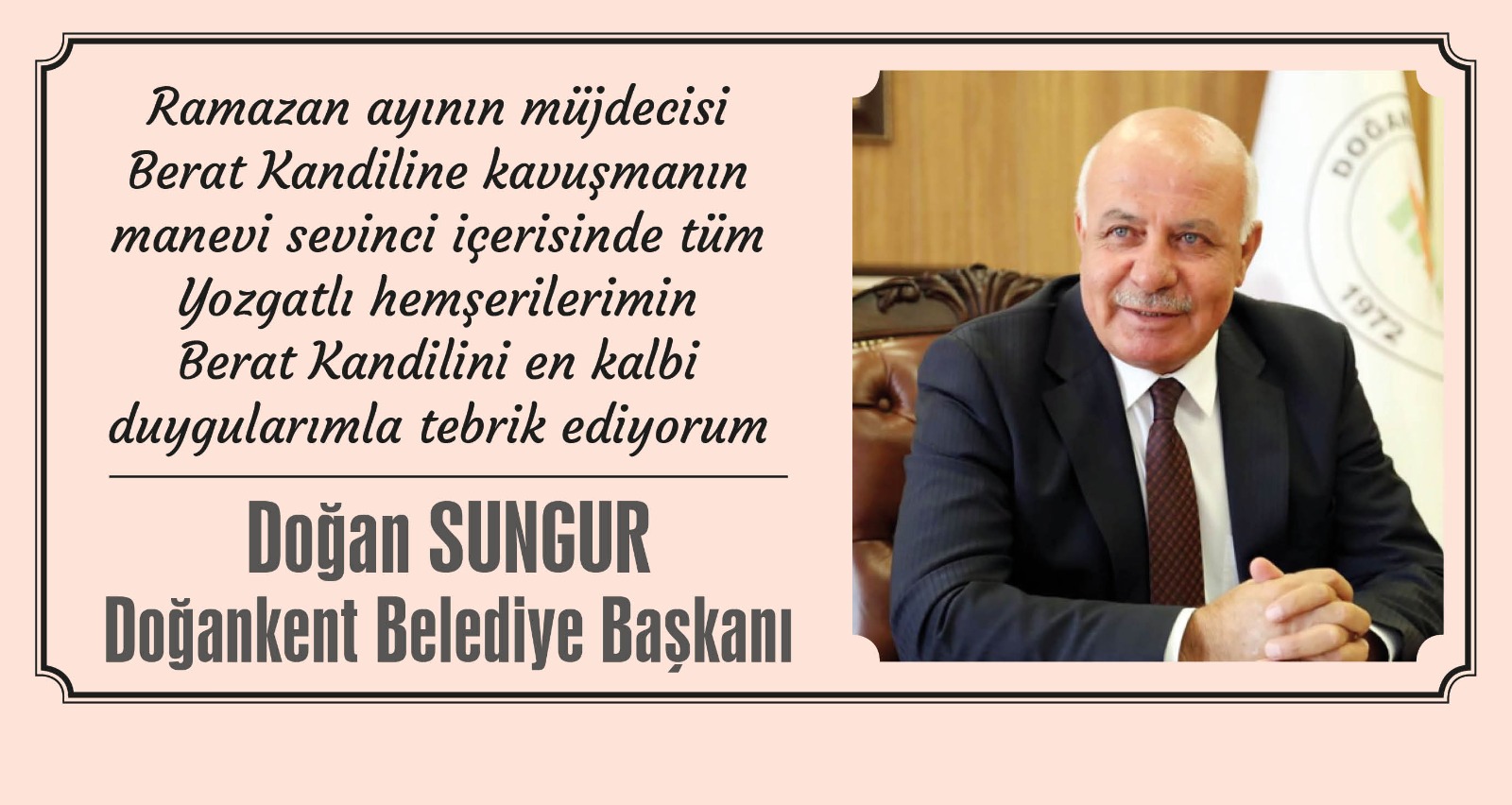 Doğankent Belediye Başkanı Doğan Sungur, Berat Kandili nedeniyle yayınladığı mesajında,
