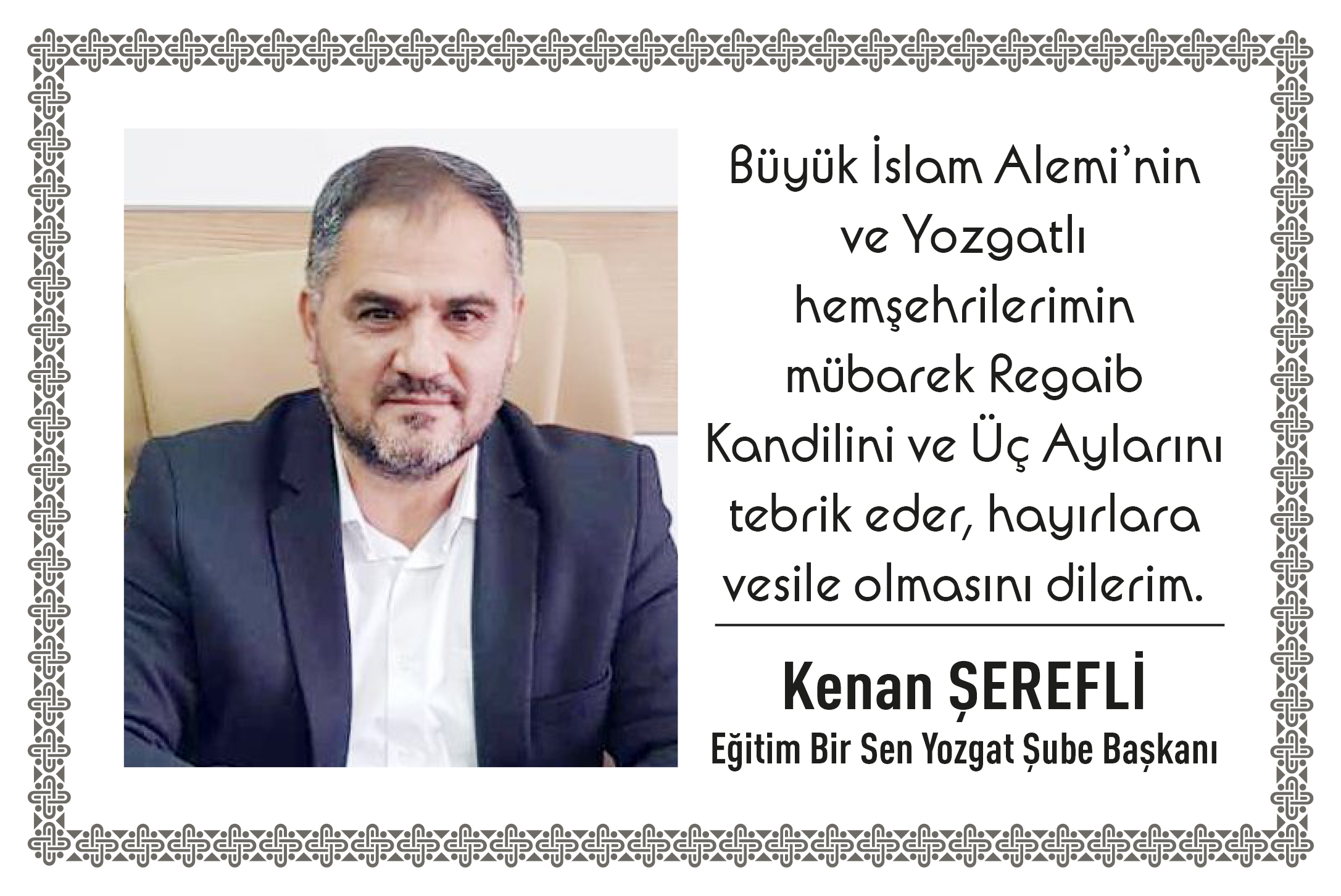 Eğitim Bir Sen Yozgat Şube Başkanı Kenan Şerefli’den Regaip Kandili