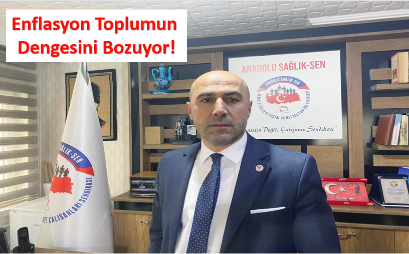 Anadolu Sağlık Sen Genel Başkanı Necip Taşkın, enflasyonun durmadığını, ancak