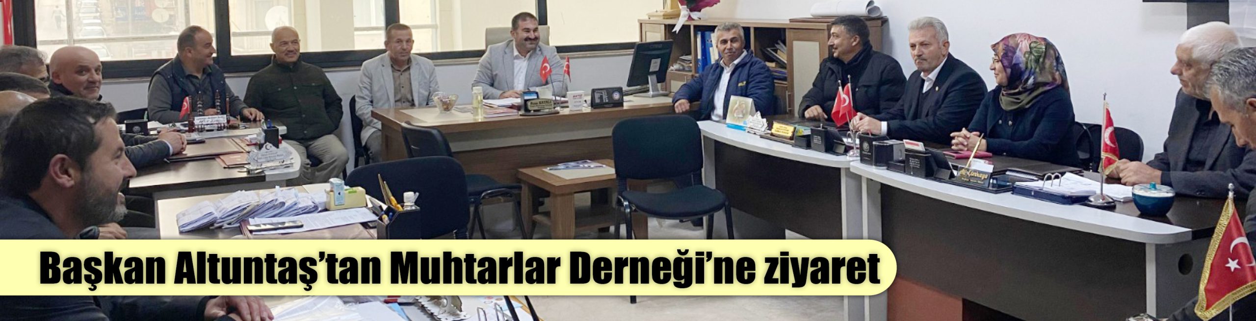 Başkan Altuntaş’tan Muhtarlar Derneği’ne ziyaret