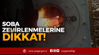 Yozgat Valiliği, kış aylarının gelmesiyle birlikte soba kullanımı arttığına dikkat