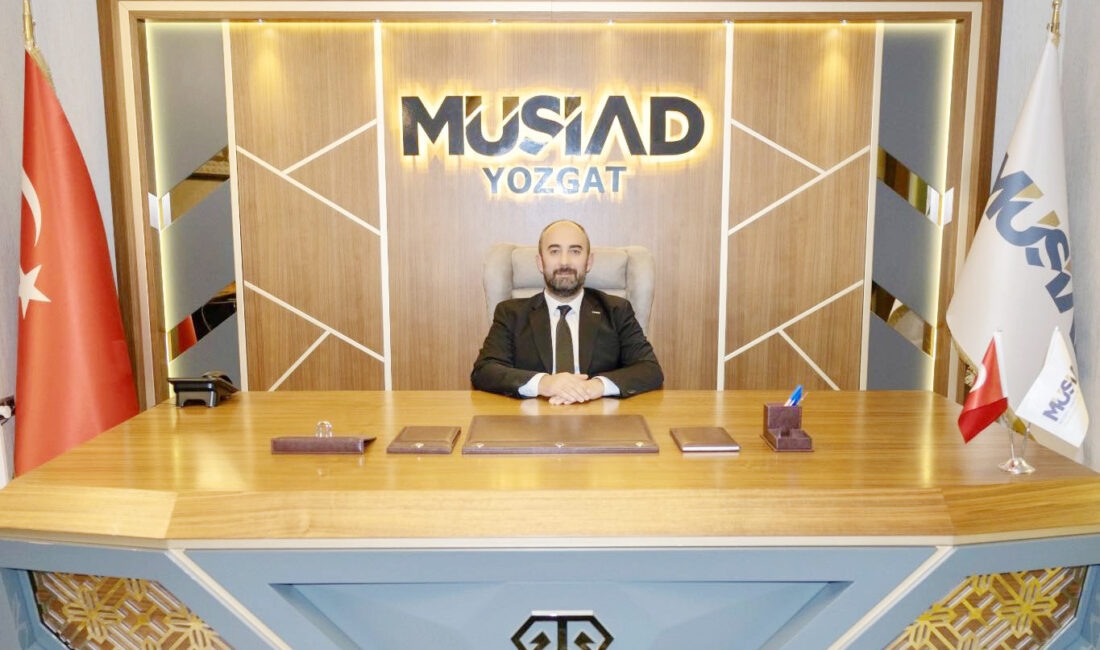 MÜSİAD Yozgat Şube Başkanı Erhan Uyar, T.C. Aile ve Sosyal