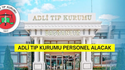 Adli Tıp Kurumu Başkanlığı, sözleşmeli personel statüsünde istihdam edilmek üzere