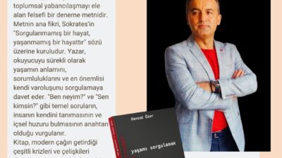Eğitimci yazar, Yozgatlı hemşehrimiz Nevzat Özer’in uzun soluklu bir düşünce