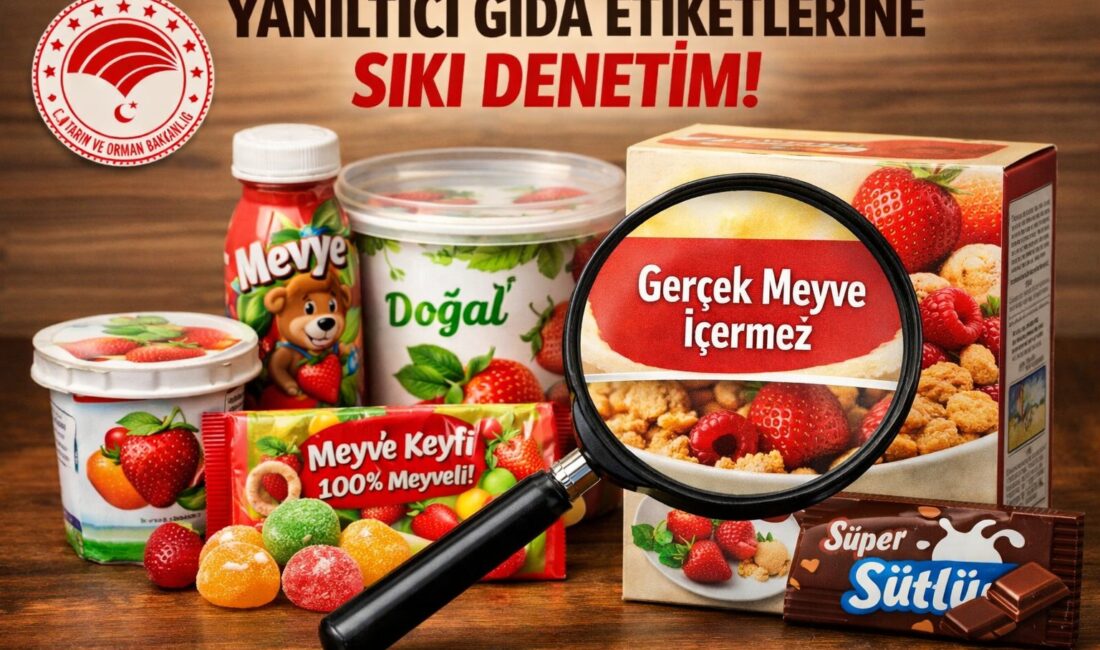 Tarım ve Orman Bakanlığı, gıda etiketlerinde tüketiciyi yanıltan görsel ve