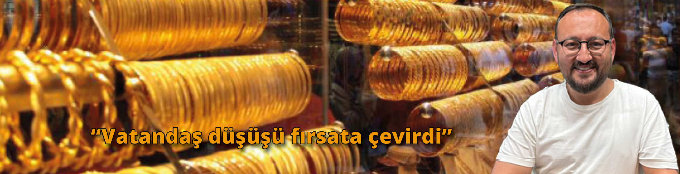 Yozgat Sarraflar Odası Başkanı Çağatay
